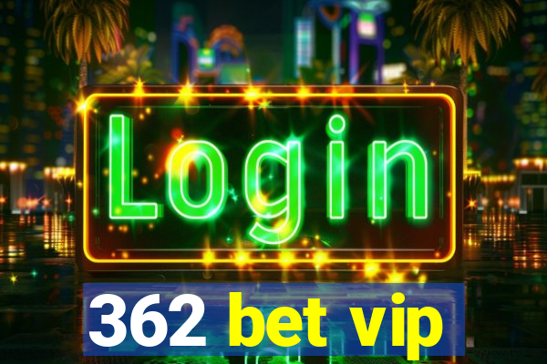 362 bet vip